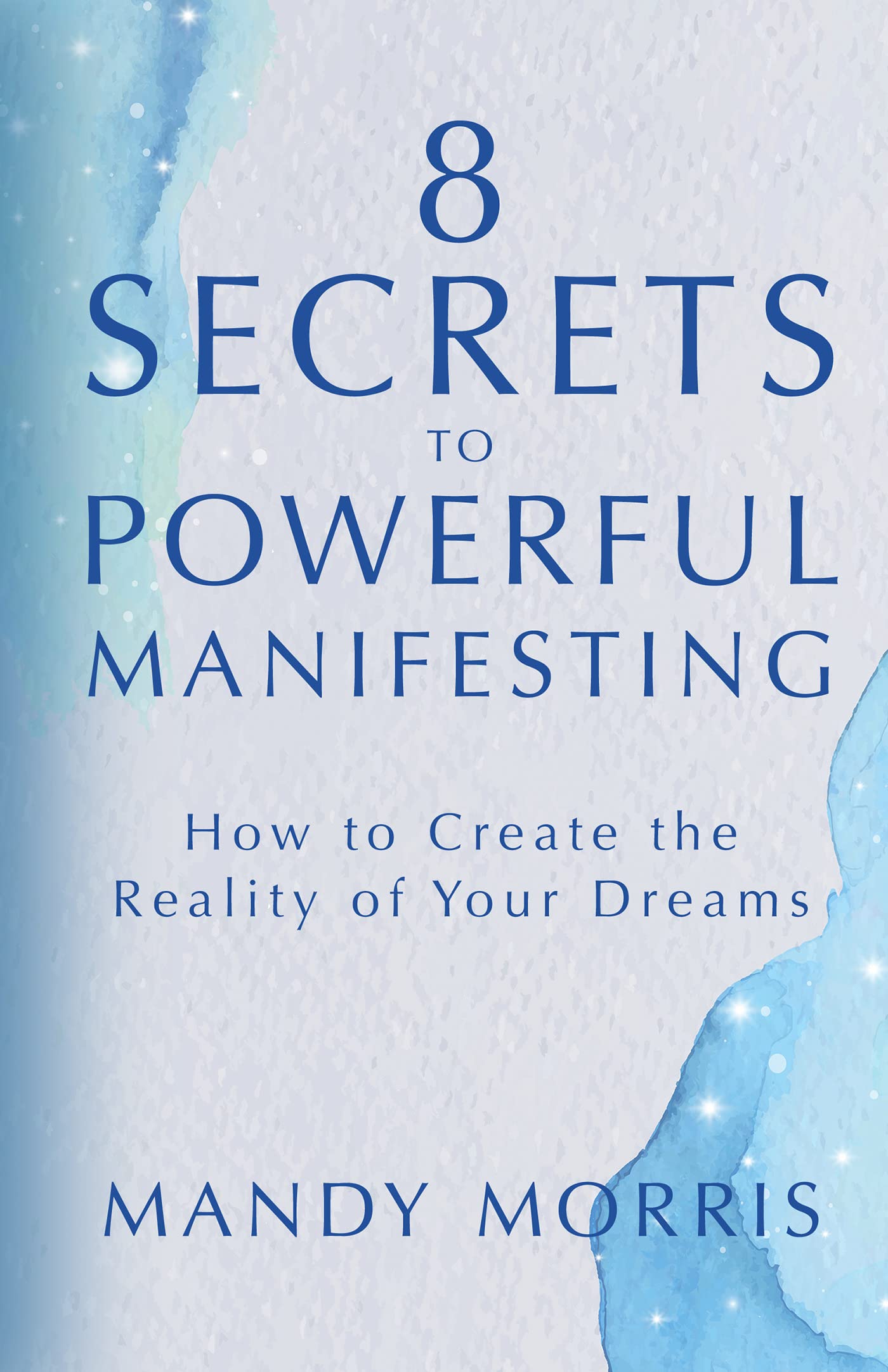 8 Secrets to Powerful Manifesting: How to Create the Reality of Your Dreams | O#SelfHelp