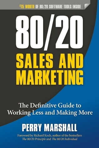 80 20 Sales and Marketing: The Definitive Guide to Working Less and Making More | O#SelfHelp