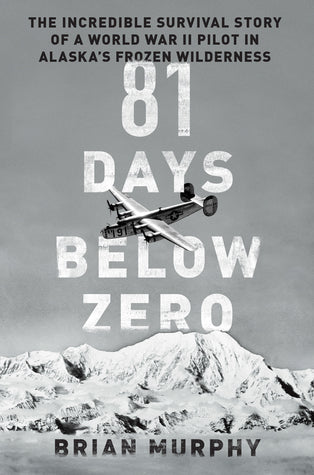 81 Days Below Zero: The Incredible Survival Story of a World War II Pilot in Alaska’s Frozen Wilderness | O#WorldWarII