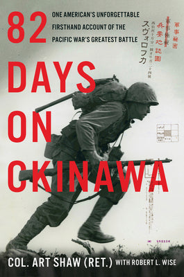 82 Days on Okinawa: A Memoir of the Pacific’s Greatest Battle | O#WorldWarII