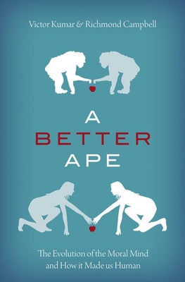 A Better Ape: The Evolution of the Moral Mind and How it Made us Human | O#Science