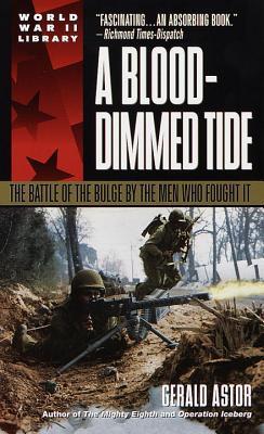A Blood-Dimmed Tide: The Battle of the Bulge by the Men Who Fought It (Dell World War II Library) | O#WorldWarII