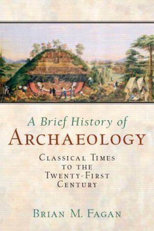 A Brief History of Archaeology: Classical Times to the Twenty-First Century | O#Science