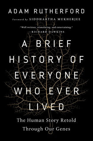 A Brief History of Everyone Who Ever Lived: The Human Story Retold Through Our Genes | O#Science