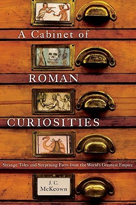 A Cabinet of Roman Curiosities: Strange Tales and Surprising Facts from the World’s Greatest Empire | O#Religion