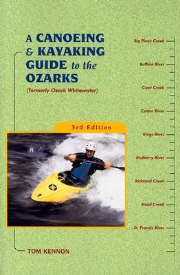 A Canoeing and Kayaking Guide to the Ozarks (Canoe and Kayak Series) | O#Travel