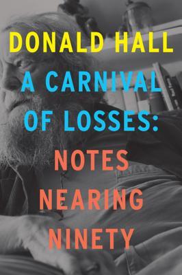 A Carnival of Losses: Notes Nearing Ninety | O#Poetry