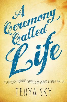 A Ceremony Called Life: When Your Morning Coffee Is as Sacred as Holy Water | O#Autobiography