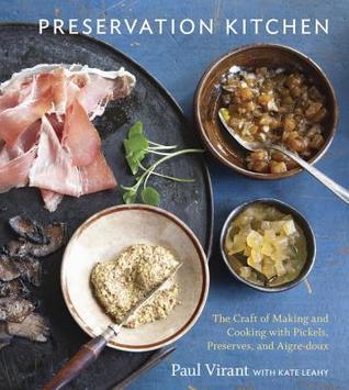 A Chef’s Year of Preserving: The Craft of Making Sweet and Savory Preserves–and 100 Ways to Cook with Them [O#COOKBOOKS]