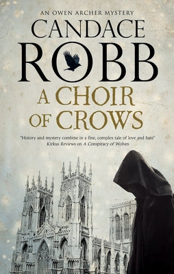 A Choir of Crows: 12 (An Owen Archer mystery, 12) | O#Medieval