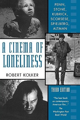 A Cinema of Loneliness: Penn, Stone, Kubrick, Scorsese, Spielberg, Altman | O#ArtArchives