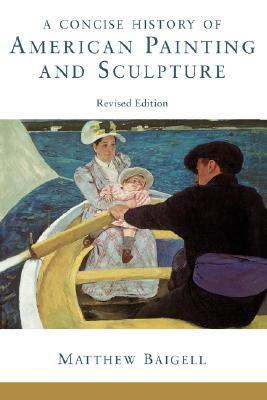 A Concise History Of American Painting And Sculpture: Revised Edition | O#ArtArchives