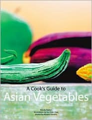 A Cook’s Guide to Asian Vegetables [O#COOKBOOKS]