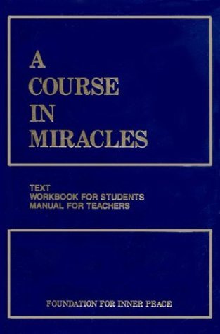 A Course in Miracles, Combined Volume: Text, Workbook for Students, Manual for Teachers | O#Religion