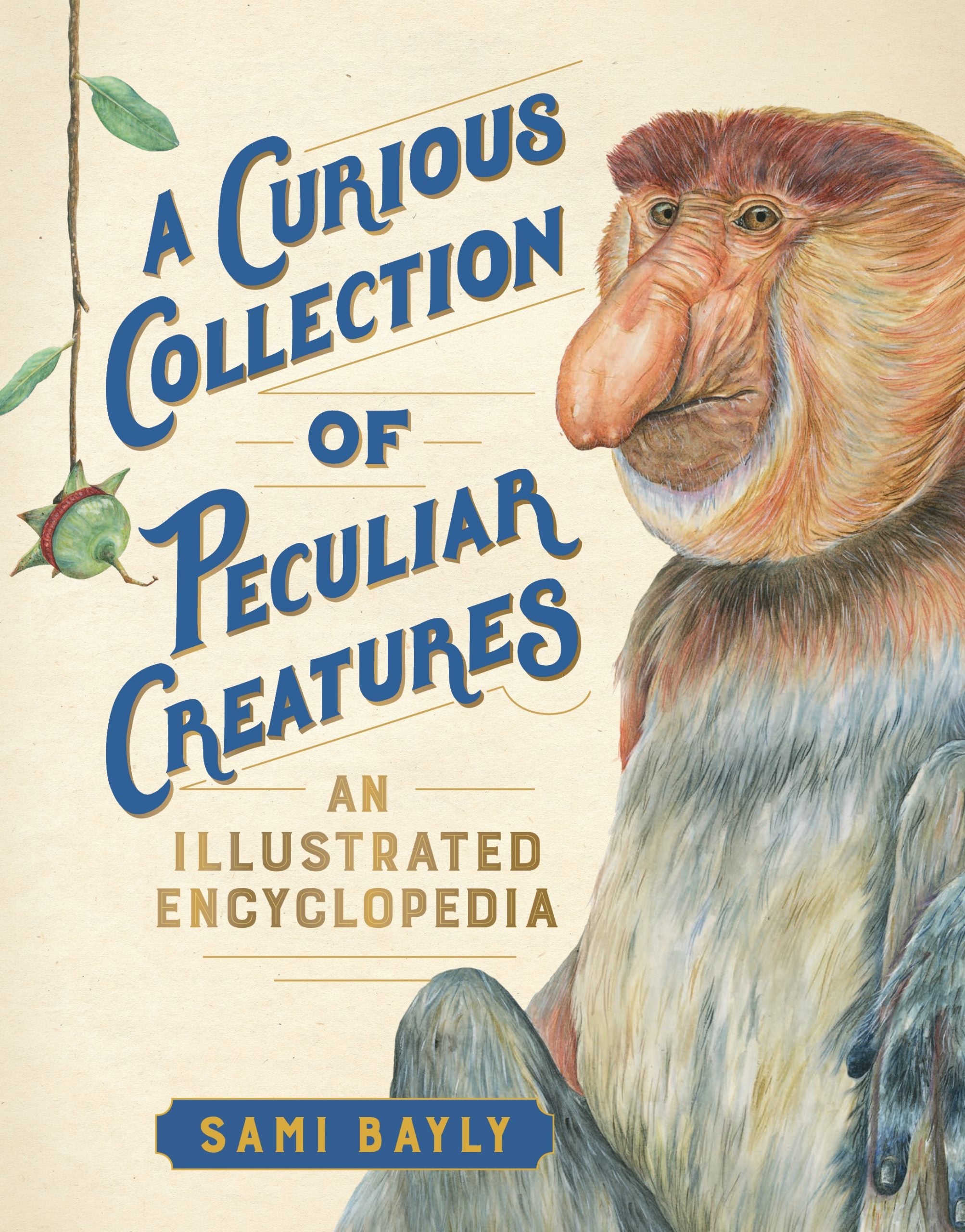 A Curious Collection of Peculiar Creatures: An Illustrated Encyclopedia | O#Science