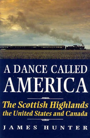 A Dance Called America: The Scottish Highlands, The United States and Canada |O#AmericanHistory