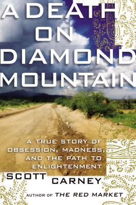 A Death on Diamond Mountain: A True Story of Obsession, Madness, and the Path to Enlightenment | O#Psychology