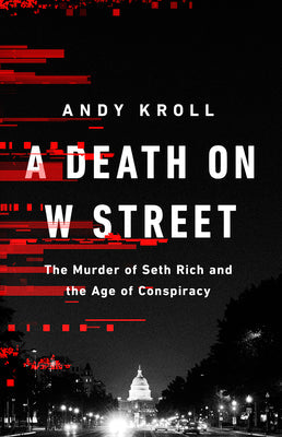 A Death on W Street: The Murder of Seth Rich and the Age of Conspiracy | O#TrueCrime