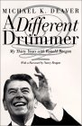 A Different Drummer: My Thirty Years with Ronald Reagan | O#Autobiography