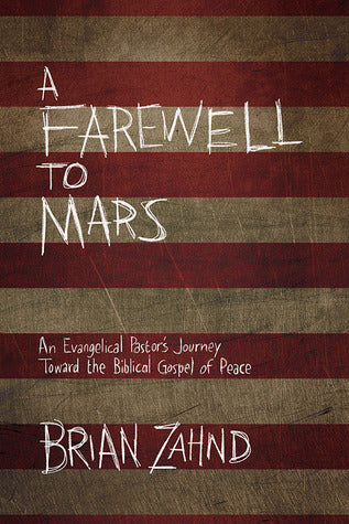 A Farewell to Mars: An Evangelical Pastor’s Journey Toward the Biblical Gospel of Peace | O#Religion
