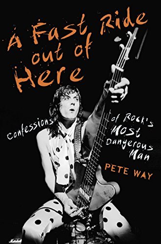 A Fast Ride Out of Here: Confessions of Rock’s Most Dangerous Man | O#Autobiography