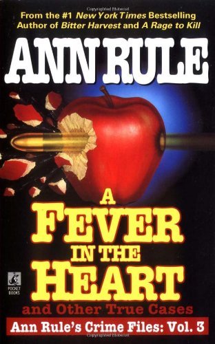 A Fever in the Heart and Other True Cases (Crime Files, #3) | O#TrueCrime