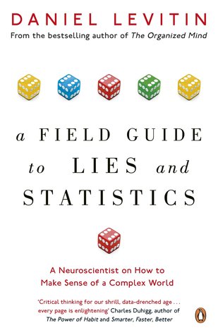 A Field Guide to Lies and Statistics: A Neuroscientist on How to Make Sense of a Complex World | O#Psychology