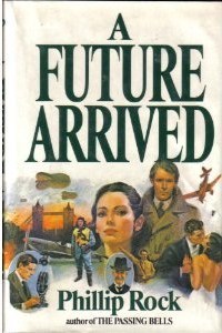 A Future Arrived (Passing Bells, #3) | O#WorldWarII