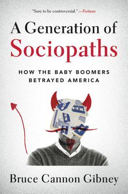 A Generation of Sociopaths: How the Baby Boomers Betrayed America | O#Sociology
