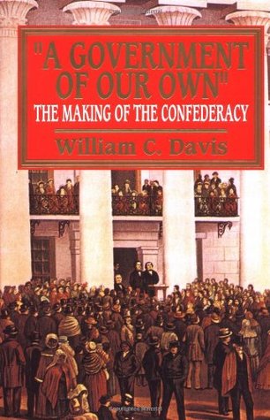 A Government of Our Own: The Making of the Confederacy | O#CIVILWAR