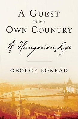 A Guest in My Own Country: A Hungarian Life | O#Autobiography