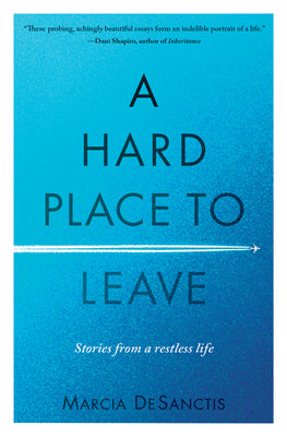 A Hard Place to Leave: Stories from a Restless Life | O#Travel