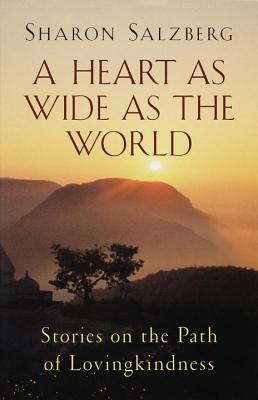 A Heart as Wide as the World: Stories on the Path of Lovingkindness | O#Religion