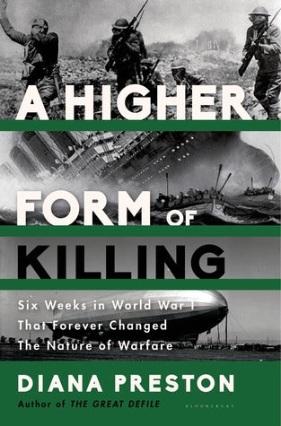 A Higher Form of Killing: Six Weeks in World War I That Forever Changed the Nature of Warfare | O#Science