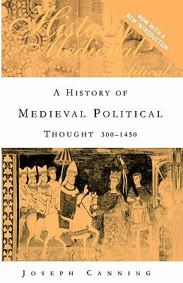 A History of Medieval Political Thought: 300-1450 | O#Medieval