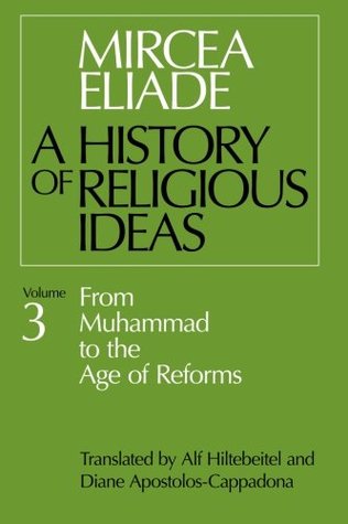 A History of Religious Ideas, Volume 3: From Muhammad to the Age of Reforms | O#Psychology