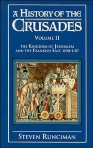 A History of the Crusades, Vol. II: The Kingdom of Jerusalem and the Frankish East, 1100-1187 | O#MilitaryHistory