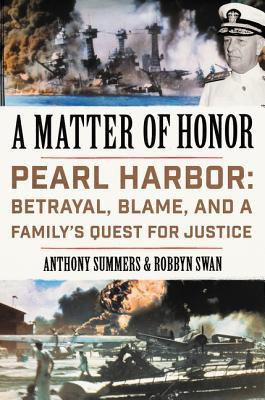 A Matter of Honor: Pearl Harbor: Betrayal, Blame, and a Family's Quest for Justice | O#WorldWarII