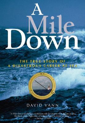 A Mile Down: The True Story of a Disastrous Career at Sea | O#Autobiography