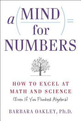 A Mind for Numbers: How to Excel at Math and Science (Even If You Flunked Algebra) | O#Psychology