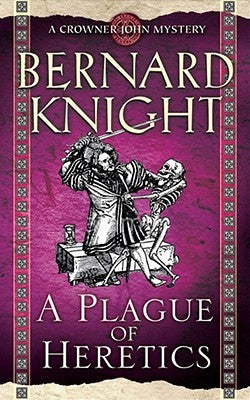 A Plague of Heretics (Crowner John Mystery #14) | O#Medieval