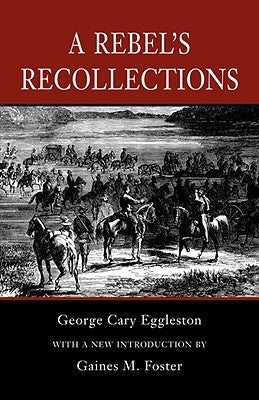 A Rebel’s Recollections | O#CIVILWAR