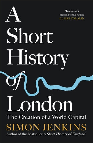 A Short History of London: The Creation of a World Capital | O#Travel