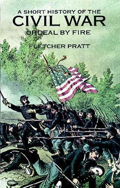 A Short History of the Civil War: Ordeal by Fire | O#MilitaryHistory