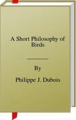 A Short Philosophy of Birds | O#Environment