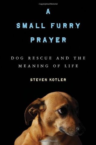 A Small Furry Prayer: Dog Rescue and the Meaning of Life | O#Autobiography