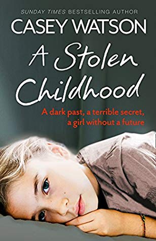 A Stolen Childhood: A dark past, a terrible secret, a girl without a future | O#Autobiography