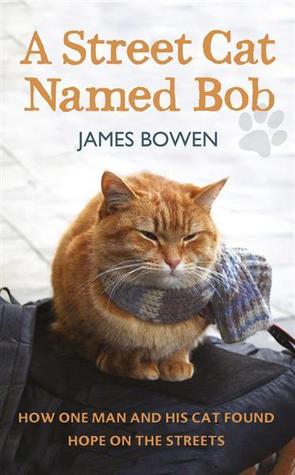 A Street Cat Named Bob: How One Man and His Cat Found Hope on the Streets | O#Autobiography