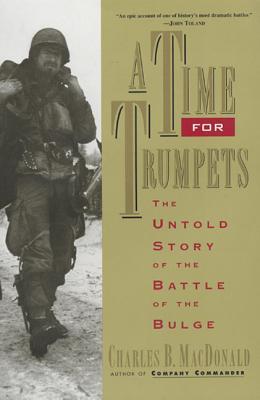 A Time for Trumpets: The Untold Story of the Battle of the Bulge | O#MilitaryHistory