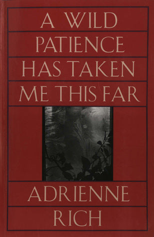 A Wild Patience Has Taken Me This Far: Poems 1978-1981 | O#Poetry